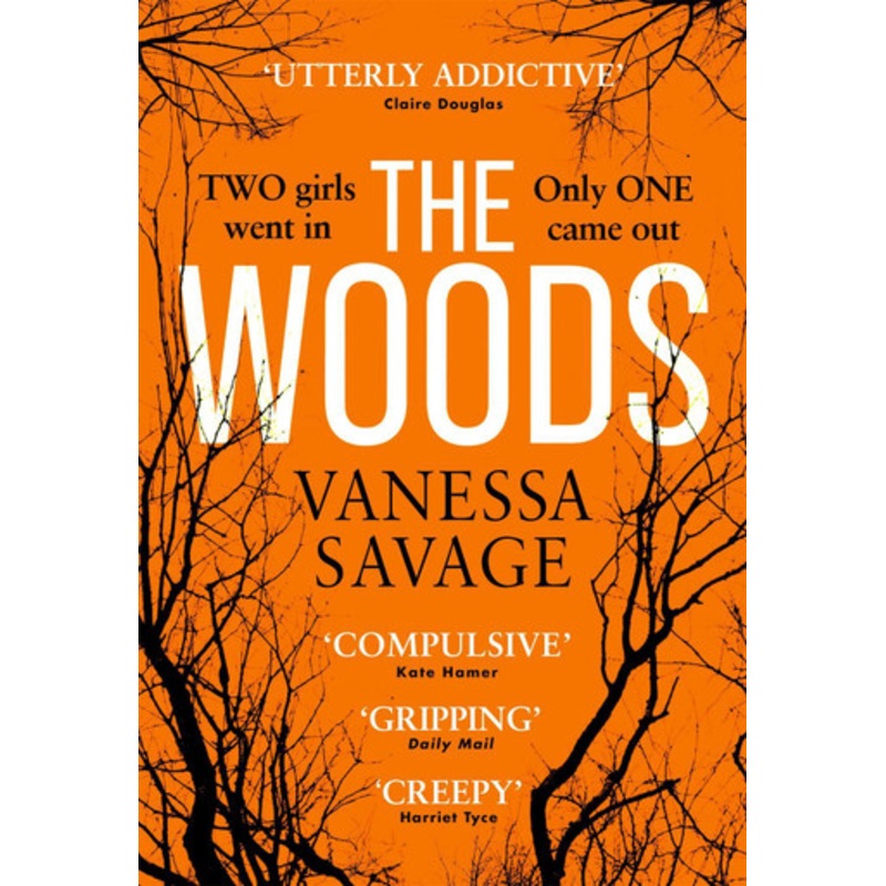 The Woods: The spine-tingling chiller thriller to keep you up at night by Vanessa Savage 9780751571578