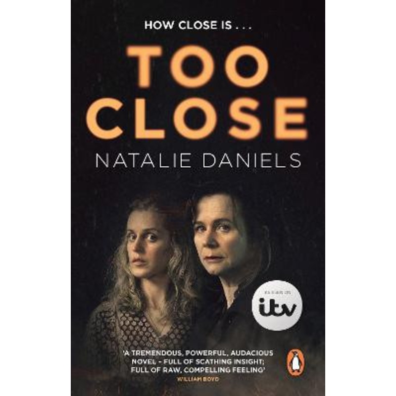 Too Close: Soon to be a major three-part ITV drama by Natalie Daniels