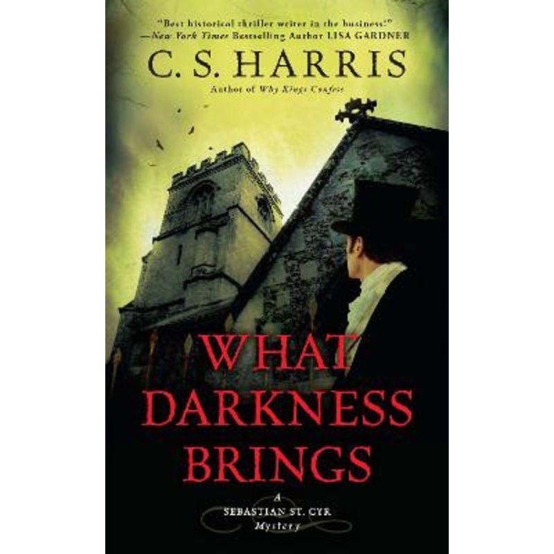 What Darkness Brings by C. S. Harris