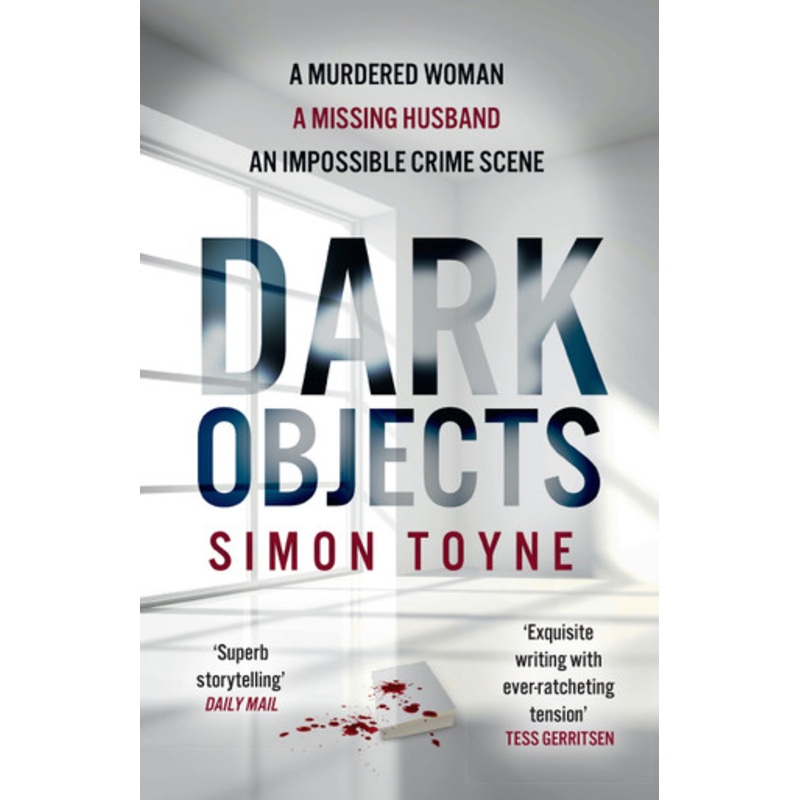 Dark Objects (Rees and Tannahill thriller, Book 1) by Simon Toyne 9780007551705