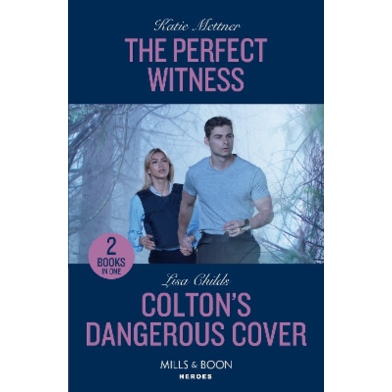 The Perfect Witness / Colton’s Dangerous Cover: The Perfect Witness (Secure One) / Colton’s Dangerous Cover (The Coltons of Owl Creek) (Mills & Boon Heroes) by Katie Mettner 9780263322187