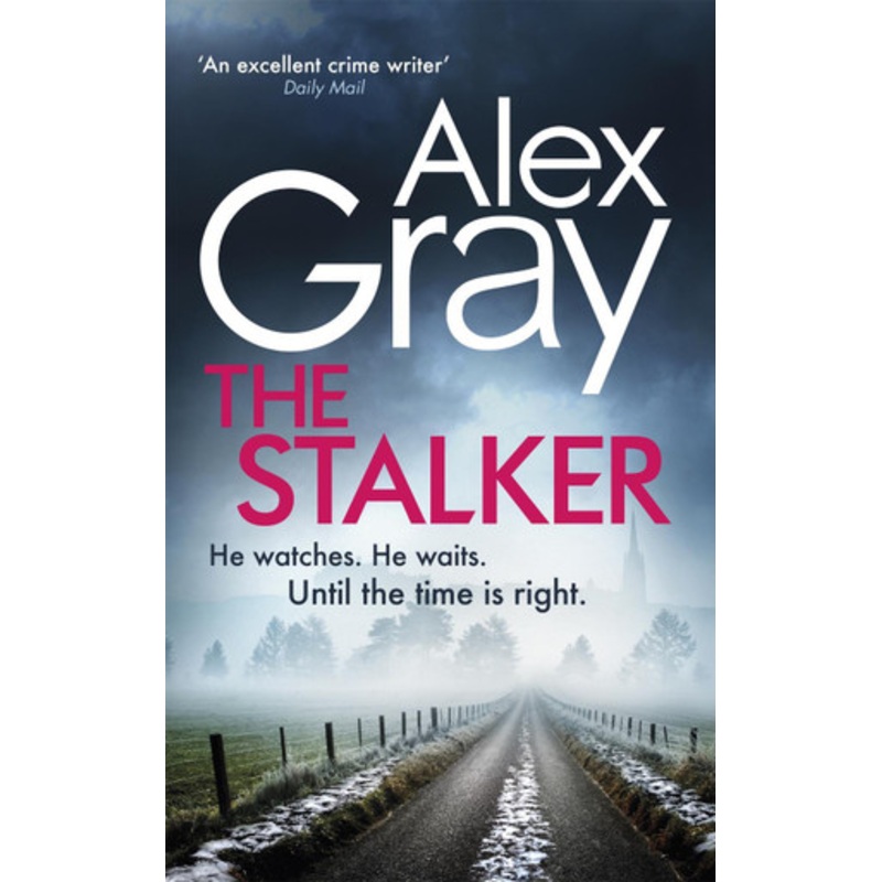 The Stalker: Book 16 in the million-copy bestselling crime series by Alex Gray 9780751572308