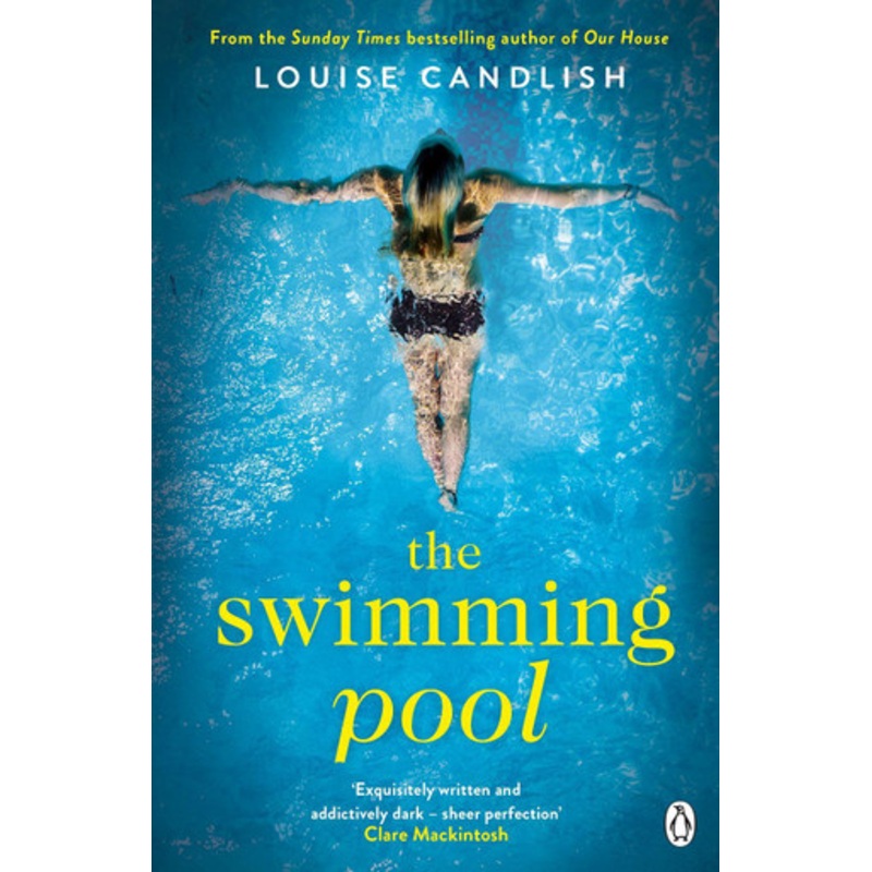 The Swimming Pool: A gripping, twisty suspense from the bestselling author of Our House by Louise Candlish