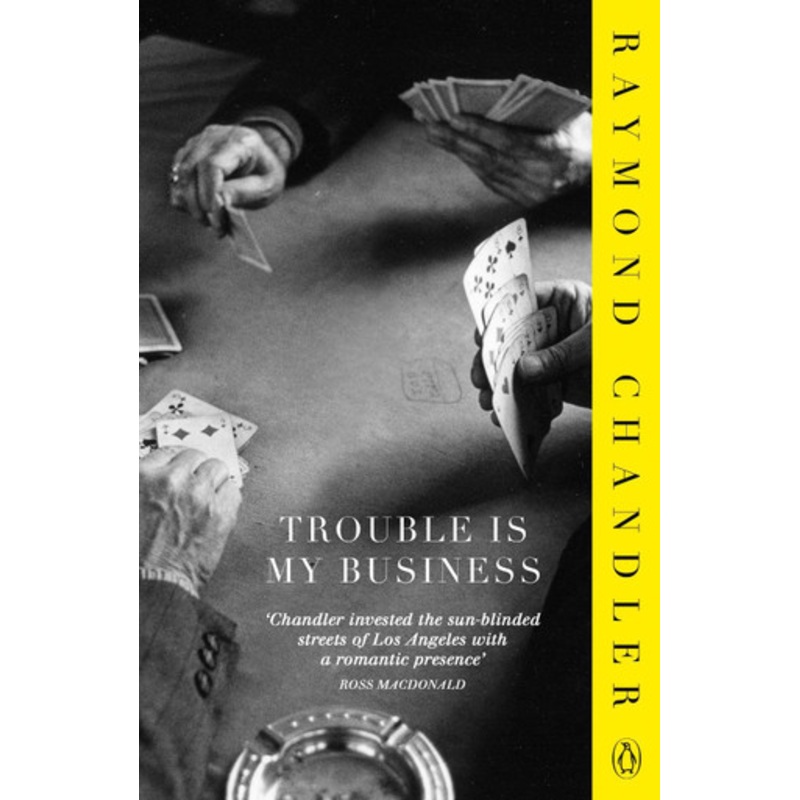 Trouble is My Business by Raymond Chandler