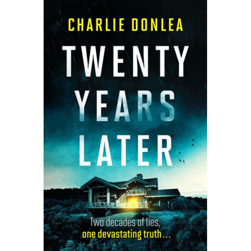 Twenty Years Later: An unputdownable cold case murder mystery with a jaw dropping finale by Charlie Donlea