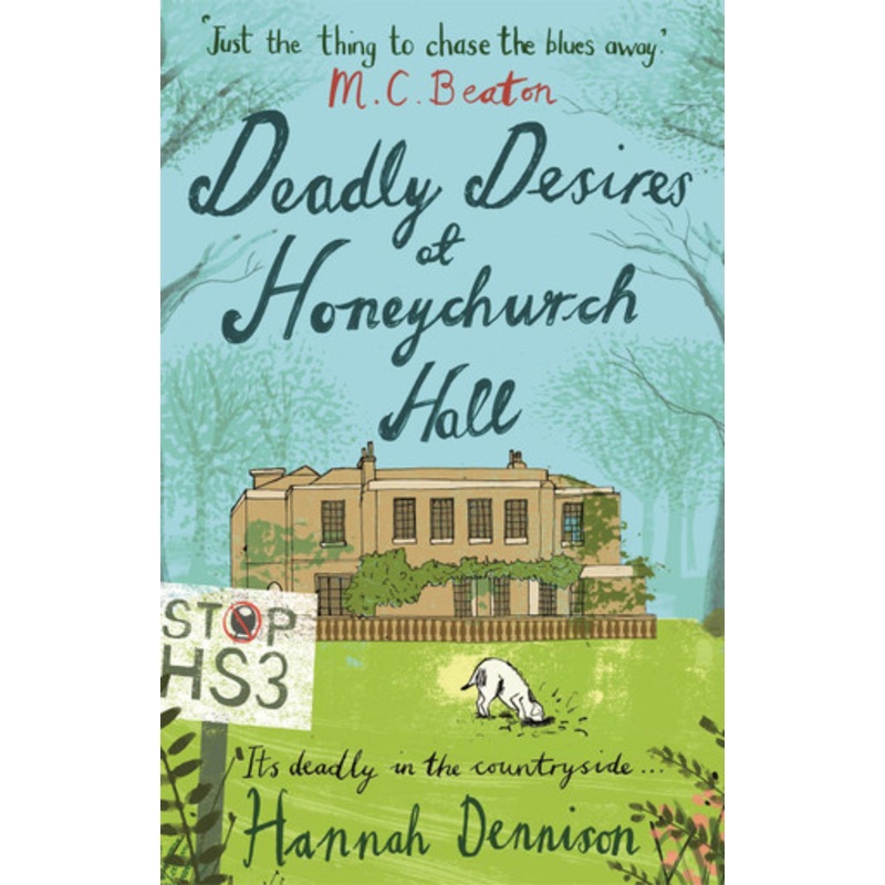Deadly Desires at Honeychurch Hall Hannah Dennison 9781472114709