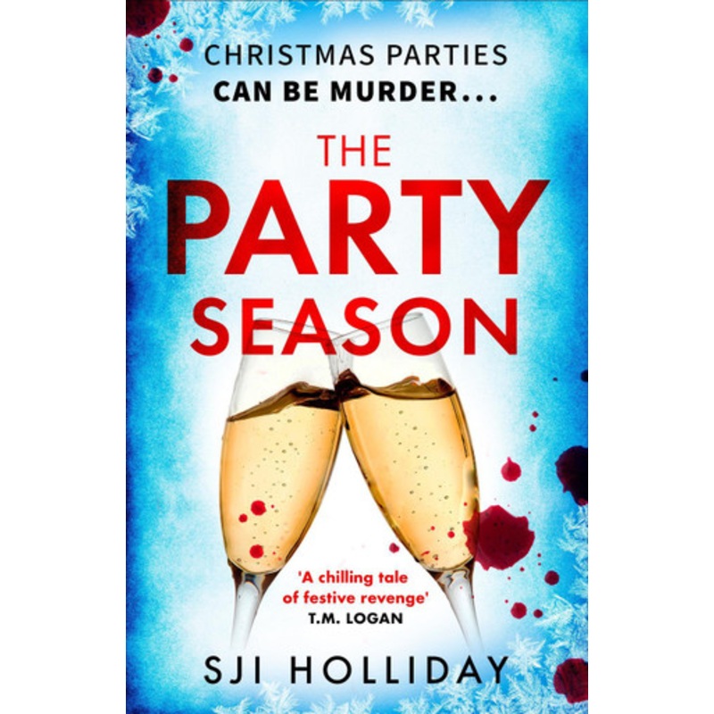 The Party Season: the most gripping and twisty Christmas detective thriller for 2023 SJI Holliday 9781399714259