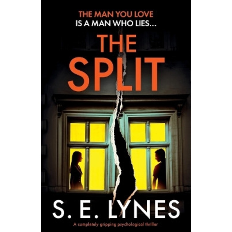 The Split: A completely gripping psychological thriller by S E Lynes 9781835253151