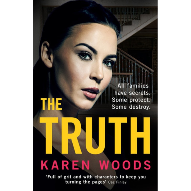 The Truth: All families have secrets. Some protect. Some destroy. by Karen Woods 9780008592134