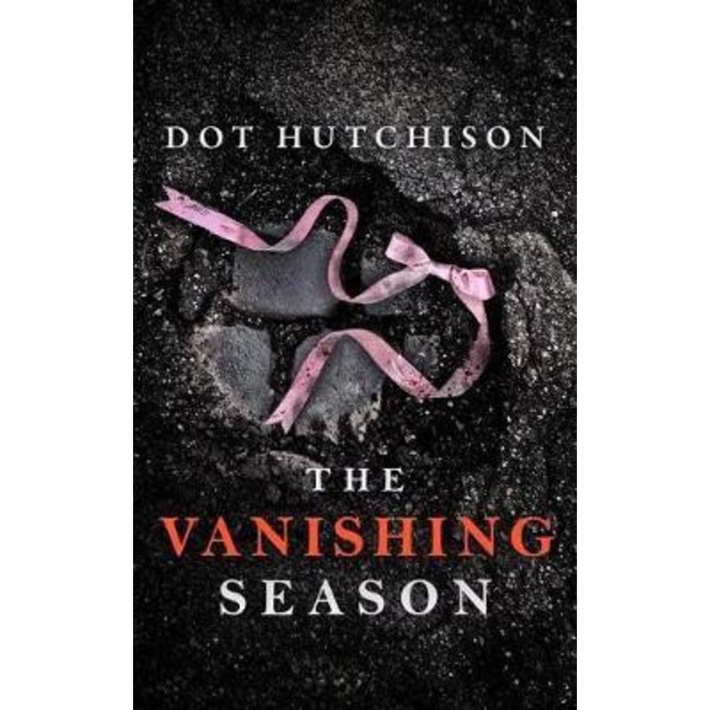 The Vanishing Season by Dot Hutchison 9781542040228