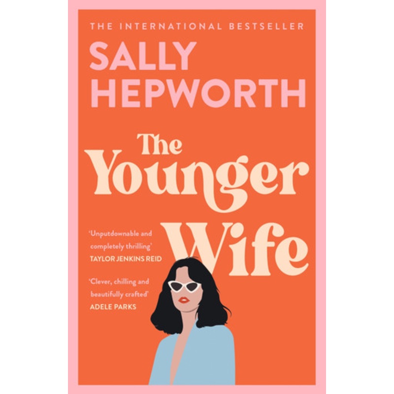 The Younger Wife: An unputdownable new domestic drama with jaw-dropping twists Sally Hepworth 9781529330946