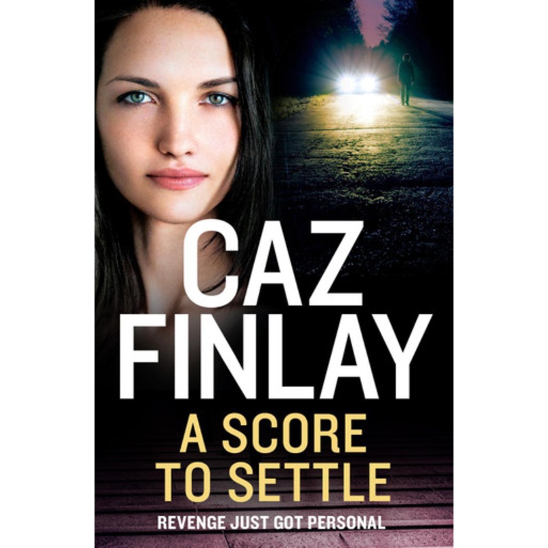 A Score To Settle (Bad Blood, Book 8) by Caz Finlay