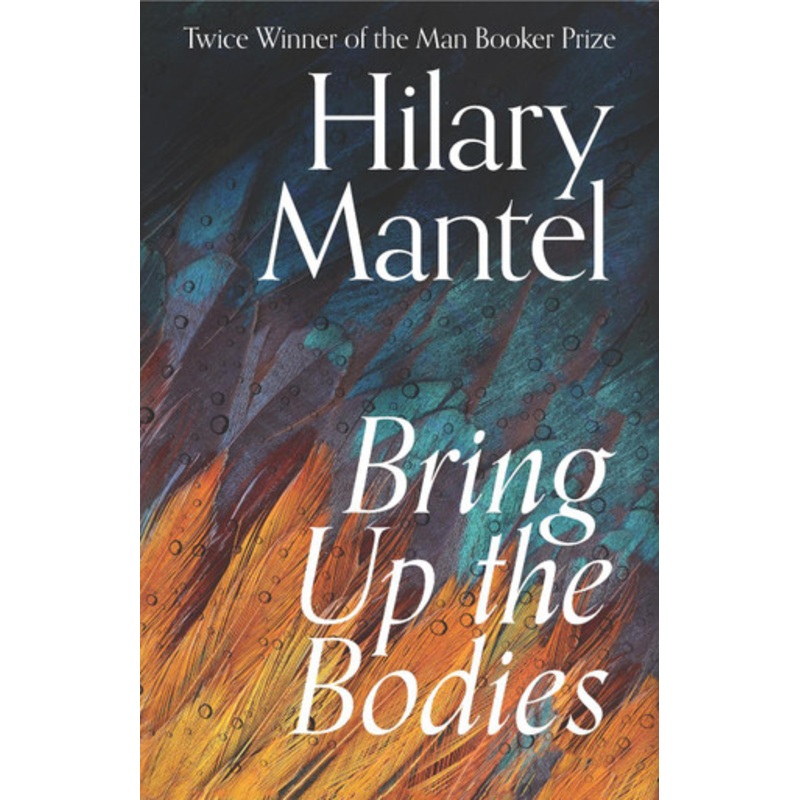Bring Up the Bodies (The Wolf Hall Trilogy) by Hilary Mantel 9780008366766