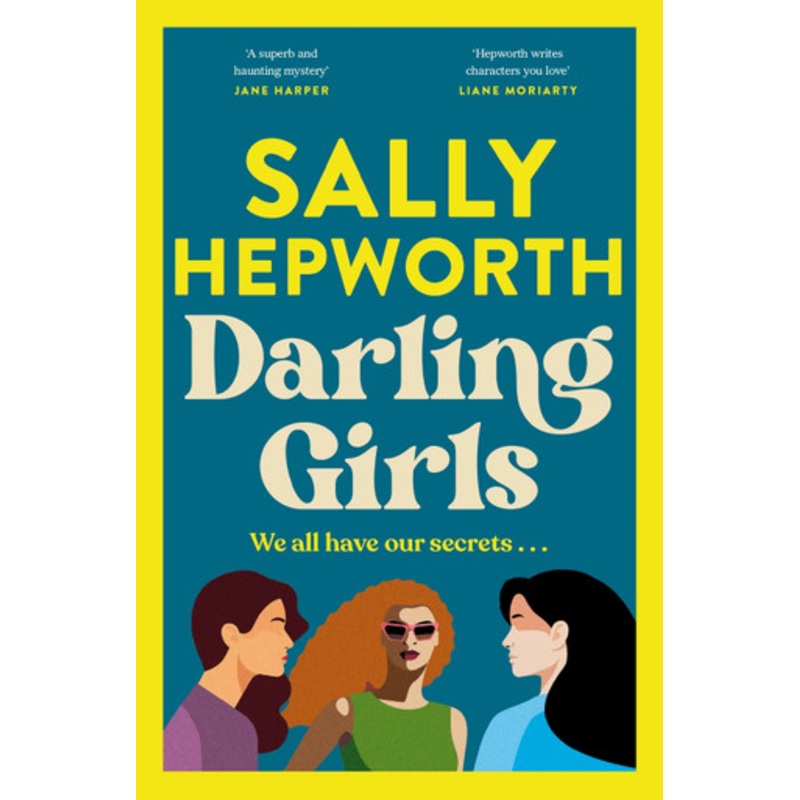 Darling Girls: A heart-pounding suspense novel about sisters, secrets, love and murder that will keep you turning the pages by Sally Hepworth 9781035038879