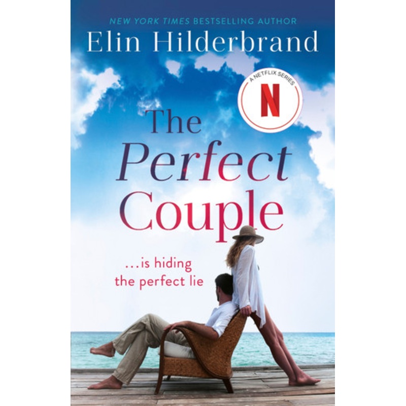 The Perfect Couple: Are they hiding the perfect lie? A deliciously suspenseful read for summer 2019 by Elin Hilderbrand 9781473611283