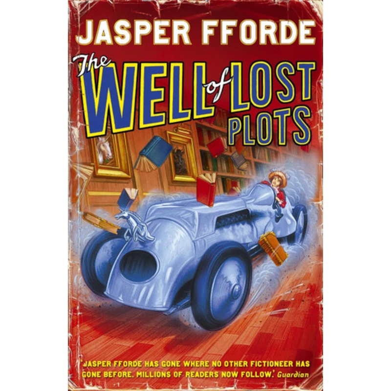 The Well Of Lost Plots: Thursday Next Book 3 by Jasper Fforde