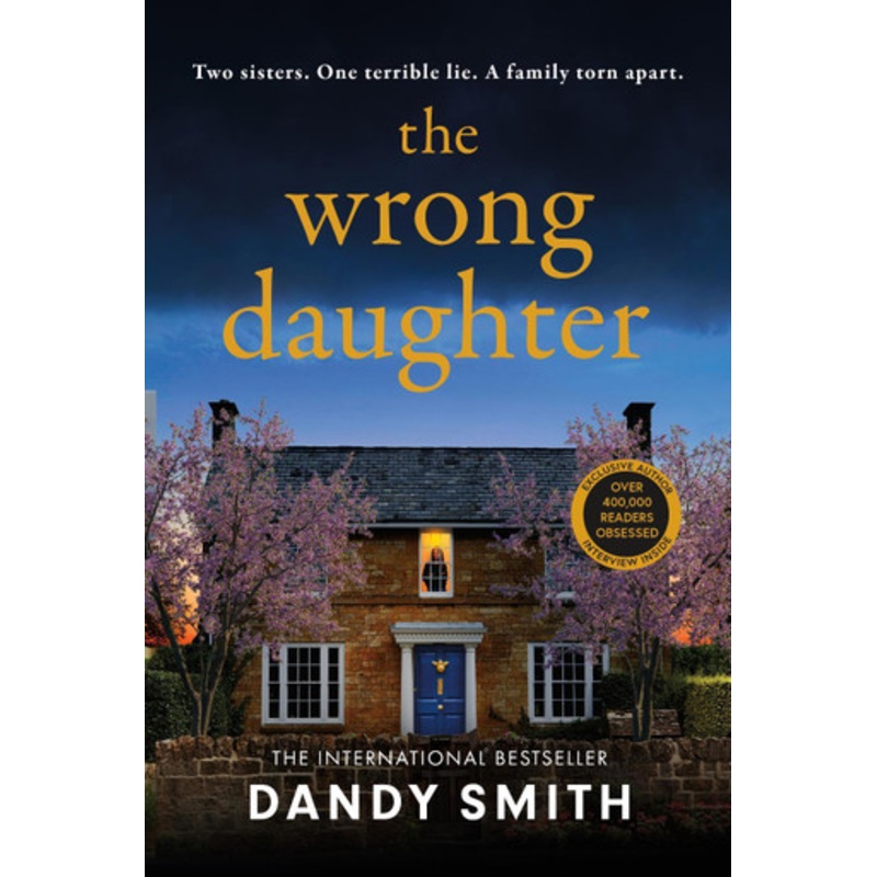 The Wrong Daughter: The totally addictive BRAND NEW psychological thriller by Dandy Smith with a killer twist! Dandy Smith 9781471418402