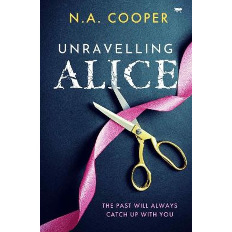 Unravelling Alice by N.A. Cooper 9781504080101