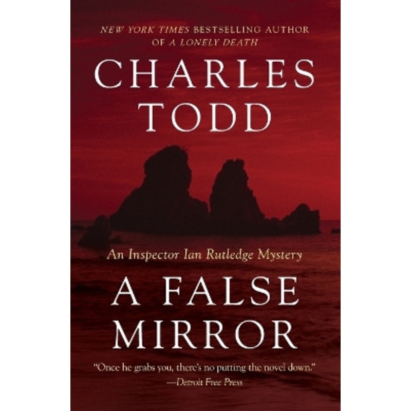 A False Mirror: An Inspector Ian Rutledge Mystery by Charles Todd 9780062103222
