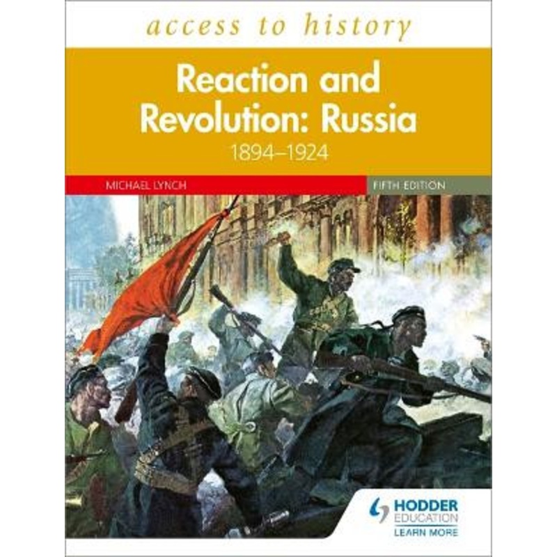 Access to History: Reaction and Revolution: Russia 1894-1924, Fifth Edition Michael Lynch 9781510459403
