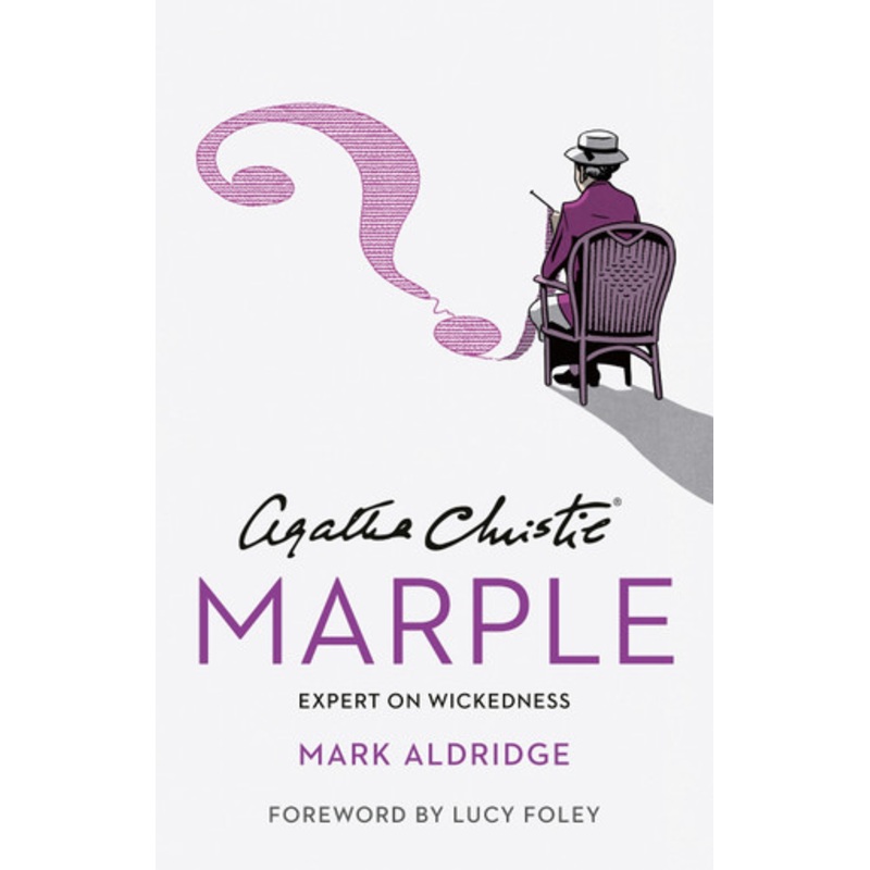 Agatha Christies Marple: Expert on Wickedness Mark Aldridge 9780008522698