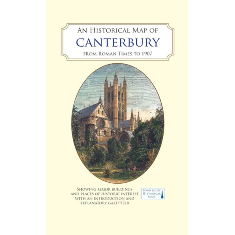 An Historical Map of Canterbury from medieval times to 1907 by Jake Weekes