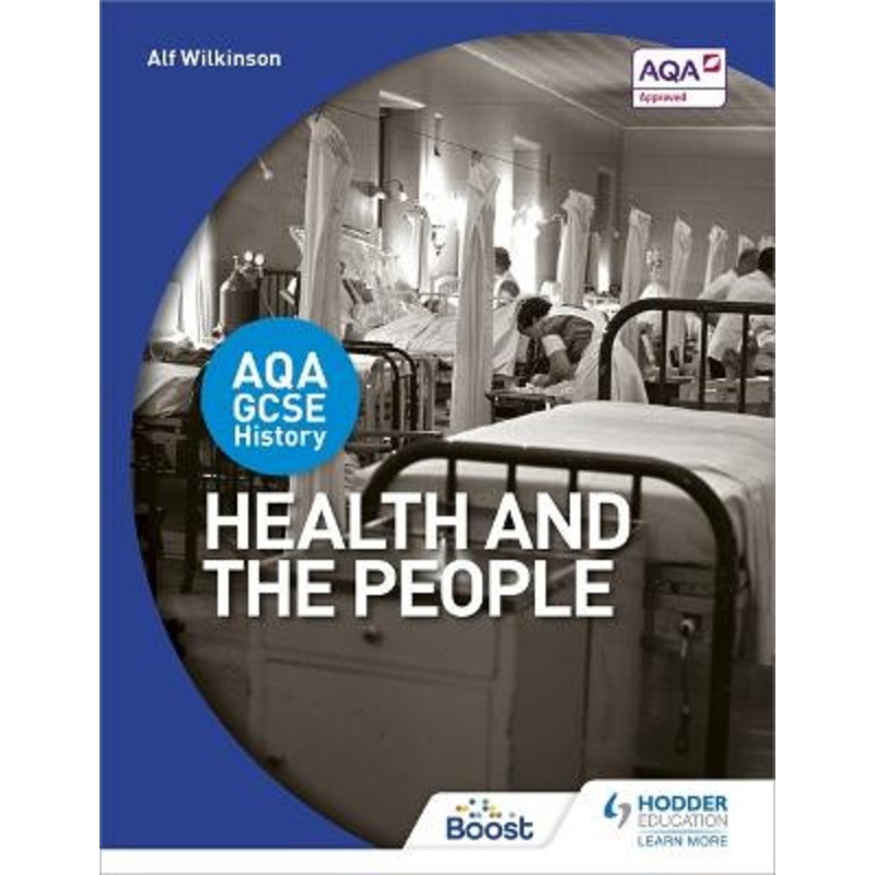 AQA GCSE History: Health and the People Alf Wilkinson 9781471864216