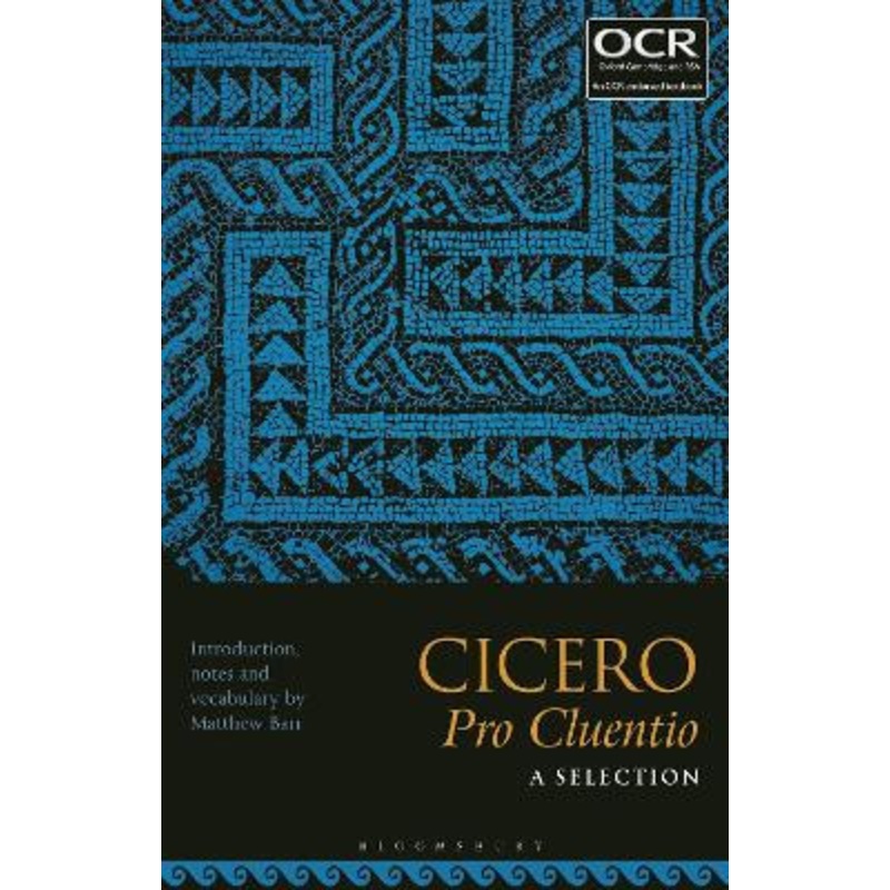 Cicero, Pro Cluentio: A Selection Matthew Barr (Haberdashers’ Aske’s School for Girls, UK) 9781350060340