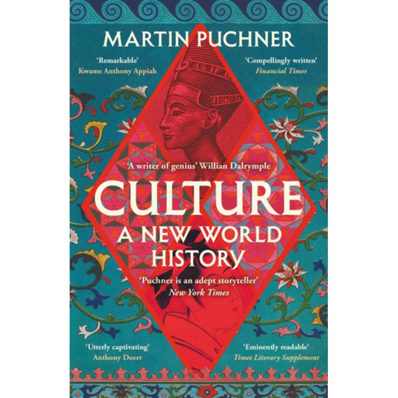 Culture: The surprising connections and influences between civilisations. Genius’ – William Dalrymple by Martin Puchner 9781804182543