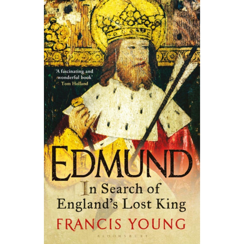 Edmund: In Search of England’s Lost King by Francis Young