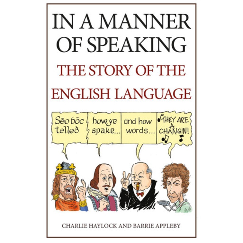 In a Manner of Speaking: The Story of Spoken English by Charlie Haylock
