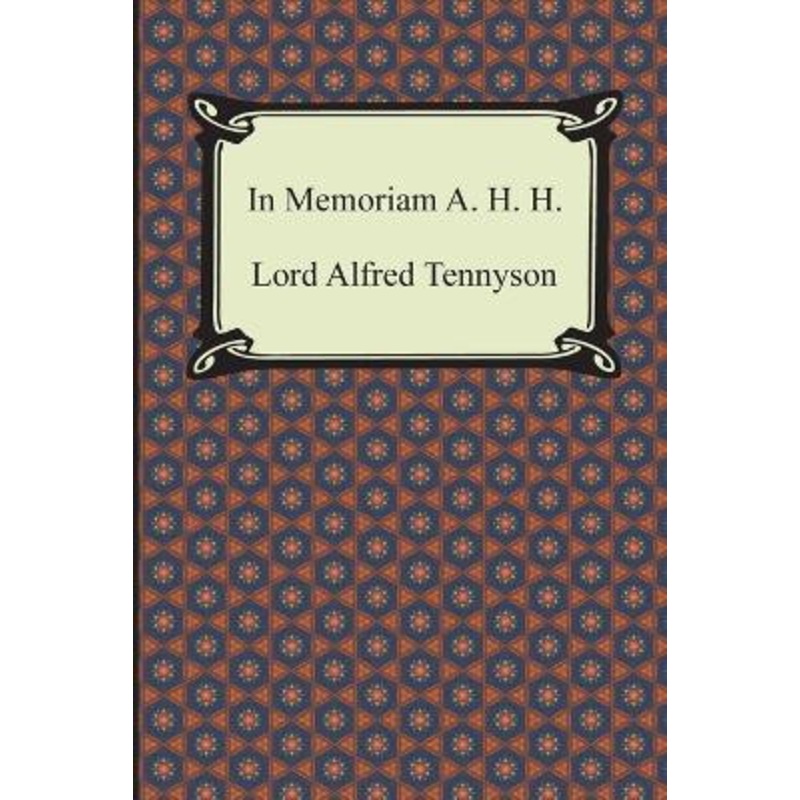 In Memoriam A. H. H. by Lord Alfred Tennyson 9781420950854