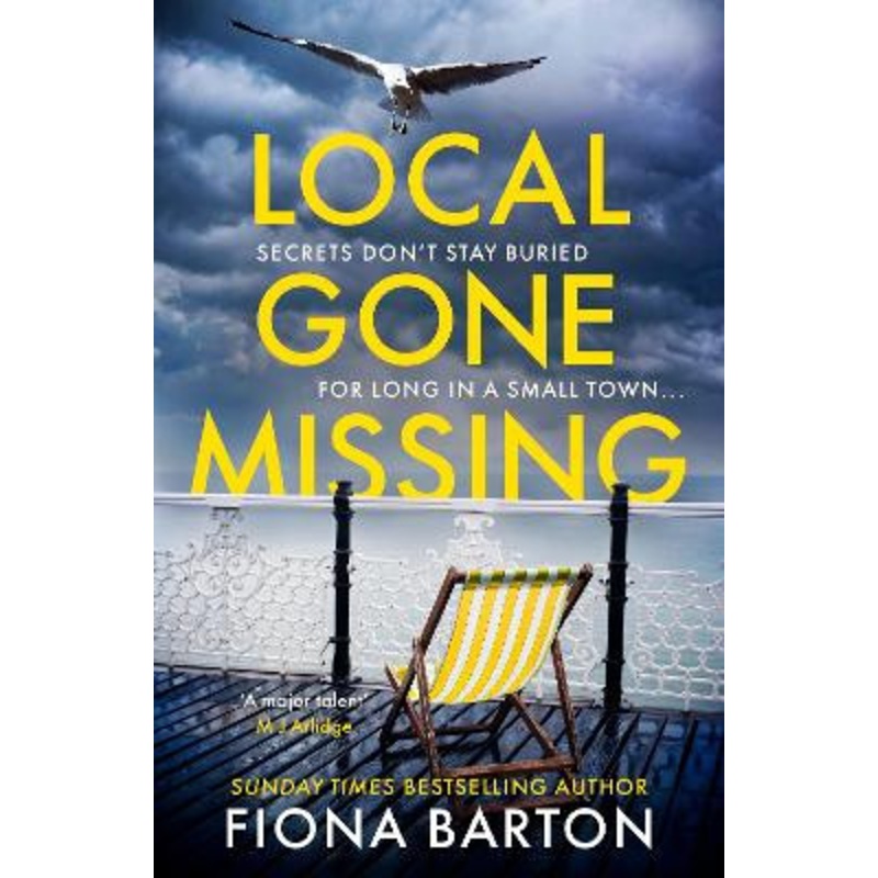Local Gone Missing: The must-read atmospheric thriller of 2022 by Fiona Barton