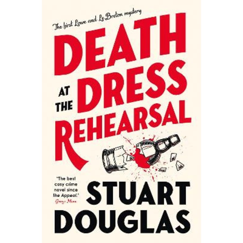 Lowe and Le Breton mysteries – Death at the Dress Rehearsal by Stuart Douglas 9781803368207
