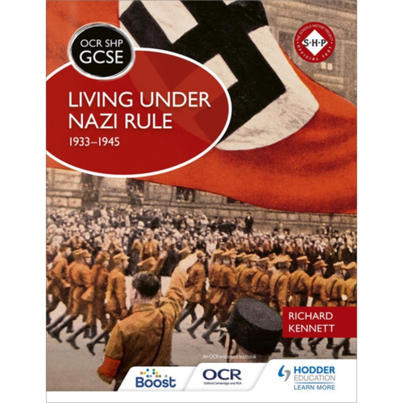 OCR GCSE History SHP: Living under Nazi Rule 1933-1945 Richard Kennett 9781471860928