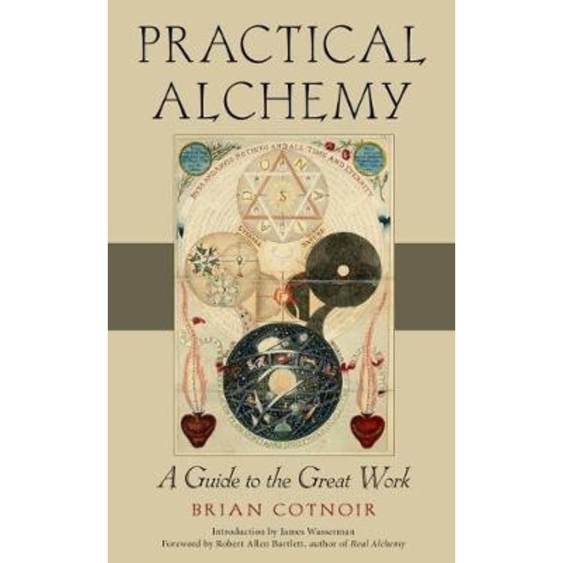 Practical Alchemy: A Guide to the Great Work by Brian Cotnoir