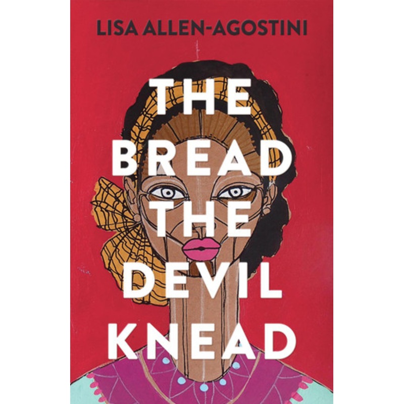 The Bread the Devil Knead Lisa Allen-Agostini 9781912408993