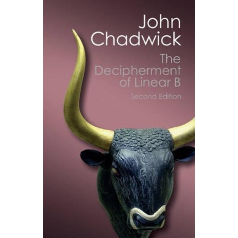 The Decipherment of Linear B by John Chadwick