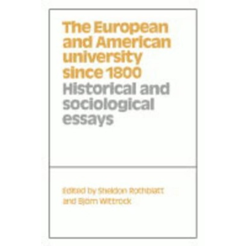 The European and American University since 1800 by Sheldon Rothblatt 9780521431651