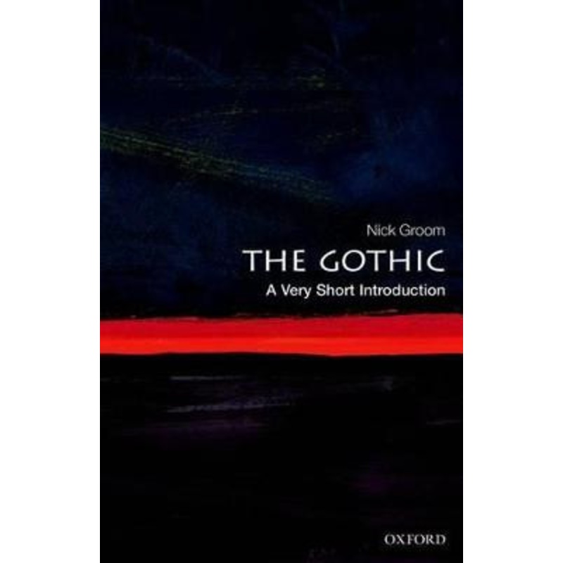 The Gothic: A Very Short Introduction by Nick Groom