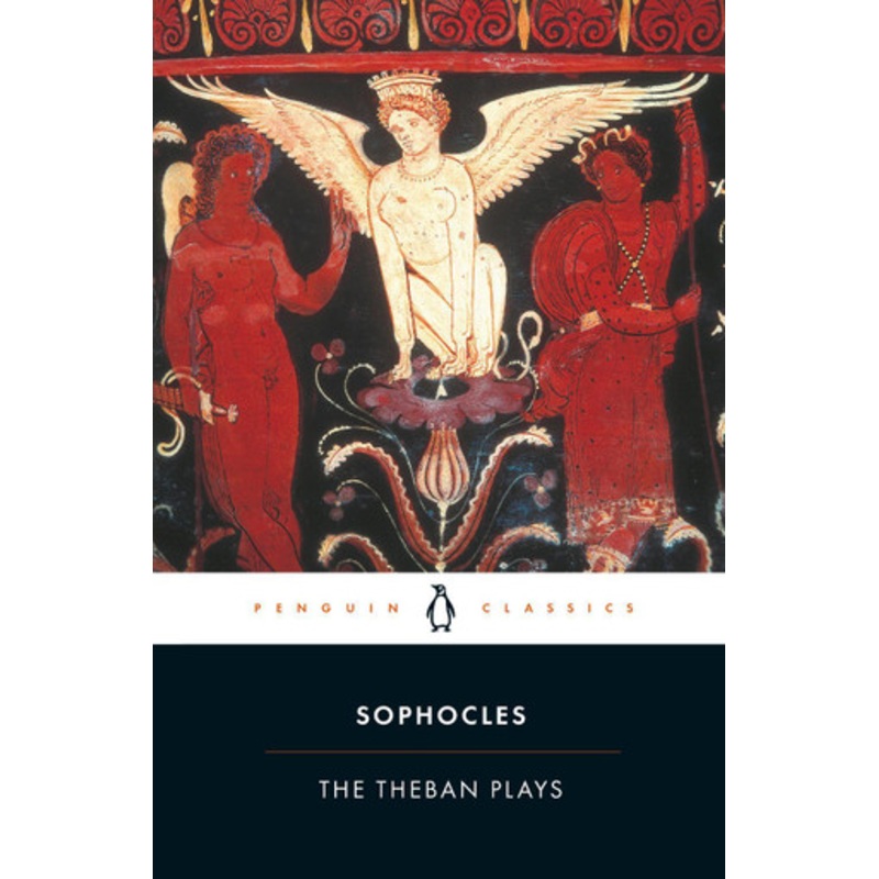 The Theban Plays by Sophocles