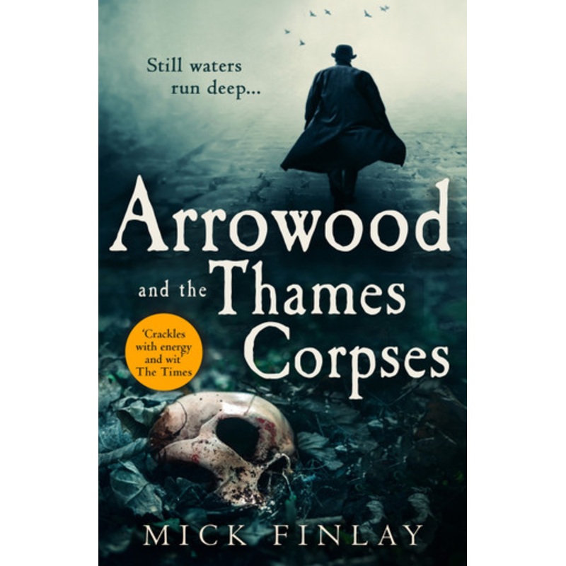 Arrowood and the Thames Corpses by Mick Finlay