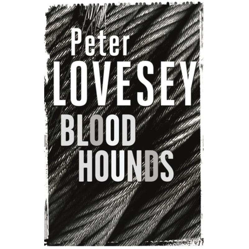 Bloodhounds: 4 by Peter Lovesey