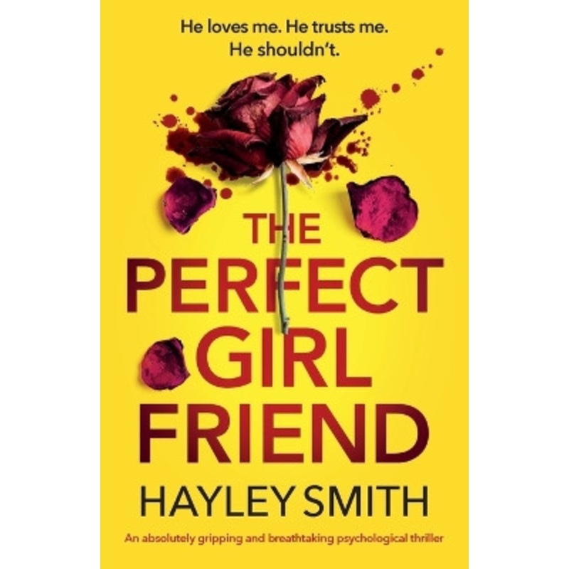 The Perfect Girlfriend: An absolutely gripping and breathtaking psychological thriller by Hayley Smith 9781837902668