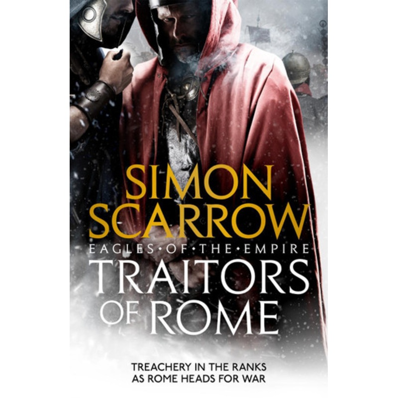 Traitors of Rome (Eagles of the Empire 18) by Simon Scarrow