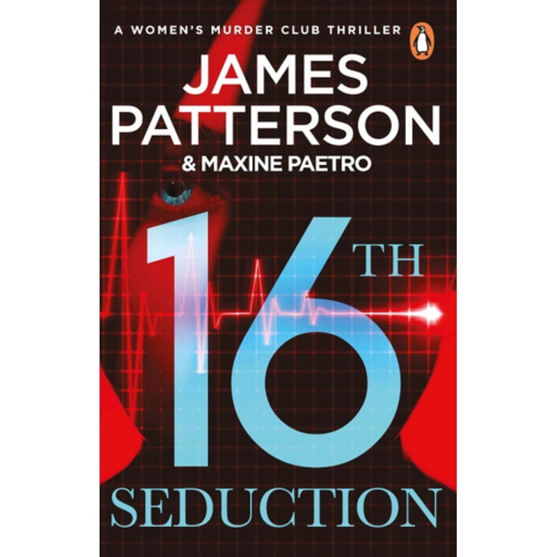 16th Seduction: A heart-stopping disease – or something more sinister? (Women’s Murder Club 16) James Patterson 9781784753672