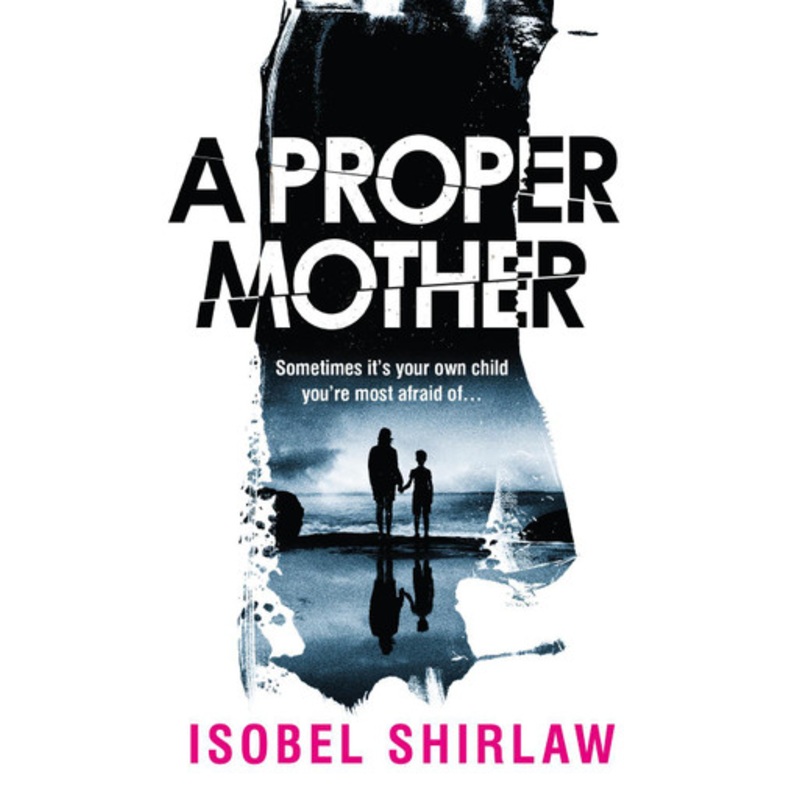 A Proper Mother Isobel Shirlaw 9780861546985