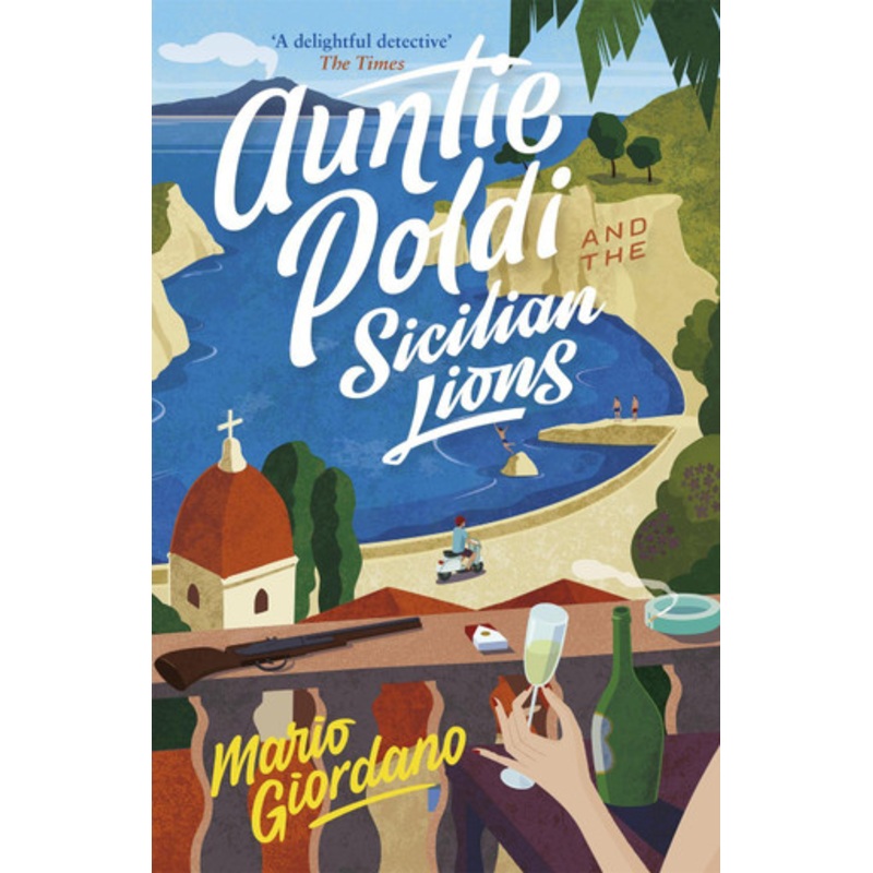 Auntie Poldi and the Sicilian Lions: Auntie Poldi 1 by Mario Giordano