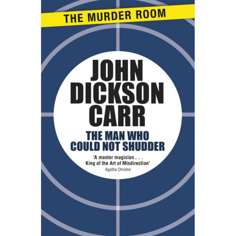 The Man Who Could Not Shudder by John Dickson Carr 9781471905216
