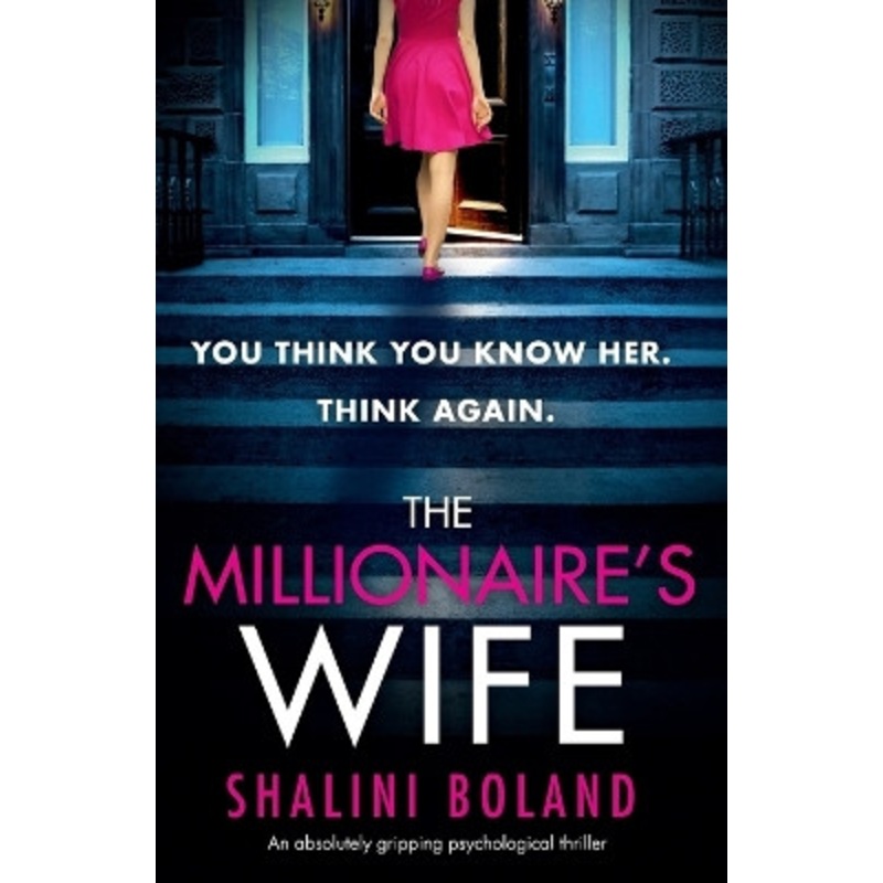 The Millionaire’s Wife: An absolutely gripping psychological thriller by  9781786815989